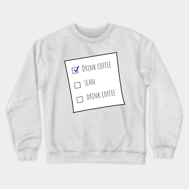 Drink Coffee and Scan MRT Checklist Off-white BG Crewneck Sweatshirt by Humerushumor